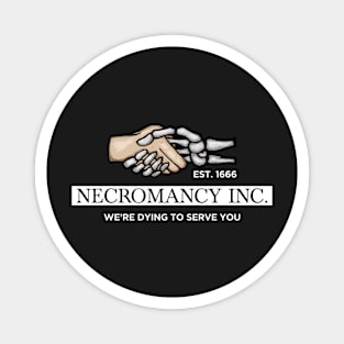 Necromancy Inc. *Limited Time* Magnet